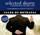 Image for Selected Shorts: Tales of Betrayal : A Celebration of the Short Story