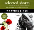 Image for Selected Shorts: Wartime Lives