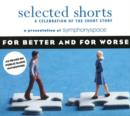 Image for Selected Shorts: For Better and For Worse