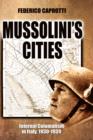 Image for Mussolini&#39;s Cities : Internal Colonialism in Italy, 1930-1939