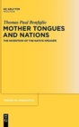 Image for Mother Tongues and Nations : The Invention of the Native Speaker