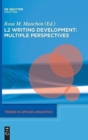 Image for L2 Writing Development: Multiple Perspectives