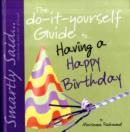 Image for The Do-It-Yourself Guide to Having a Happy Birthday