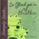 Image for So Glad You&#39;re My Brother