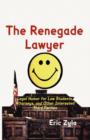 Image for The Renegade Lawyer : Legal Humor for Law Students, Attorneys, and Other Interested Third Parties