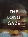 Image for The long gaze, the short gaze