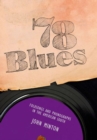 Image for 78 blues  : folksongs and records in the American south