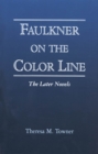 Image for Faulkner on the Color Line : The Later Novels