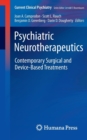 Image for Psychiatric neurotherapeutics  : contemporary surgical and device-based treatments