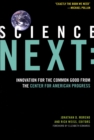 Image for Science Next : Innovation for the Common Good from the Center for American Progress