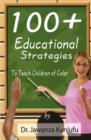 Image for 100+ Educational Strategies to Teach Children of Color