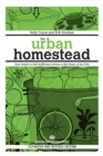 Image for The urban homestead: your guide to self-sufficient living in the heart of the city