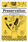 Image for Preservation  : the art and science of canning, fermentation and dehydration