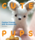 Image for Cute Pups: Canine Friends And Accessories