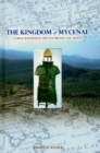 Image for The Kingdom of Mycenae : A Great Kingdom in the Late Bronze Aegean