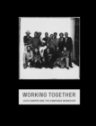 Image for Working together  : Louis Draper and the Kamoinge Workshop