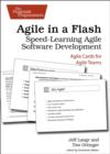 Image for Agile in a flash  : speed-learning agile software development