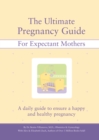 Image for The Ultimate Pregnancy Guide for Expectant Mothers : A Daily Guide to Ensure a Happy and Healthy Pregnancy