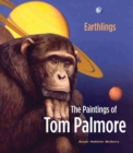 Image for Earthlings : The Paintings of Tom Palmore