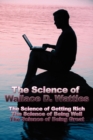 Image for The Science of Wallace D. Wattles : The Science of Getting Rich, The Science of Being Well, The Science of Being Great