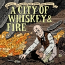 Image for City of Whiskey &amp; Fire