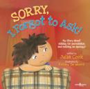 Image for Sorry, I forgot to ask!  : my story about asking for permission and making an apology!