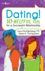 Image for Dating! : 10 Helpful Tips for a Successful Relationship