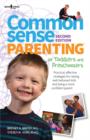 Image for Common sense parenting of toddlers and preschoolers  : practical, effective strategies for raising well-behaved kids and being a more confident parent