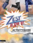 Image for Zest &amp; live it! activity guide  : engaging activities to promote and practice optimism and enthusiasm