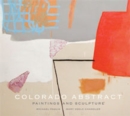 Image for Colorado Abstract : Paintings and Sculpture