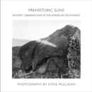 Image for Prehistoric Suns : Ancient Observations in the American Southwest