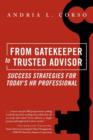 Image for From Gatekeeper to Trusted Advisor : Success Strategies for Today&#39;s HR Professional