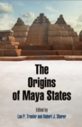 Image for Origins of Maya States : volume 7