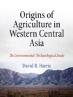 Image for Origins of Agriculture in Western Central Asia