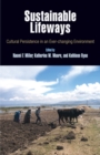 Image for Sustainable lifeways  : cultural persistence in an ever-changing environment