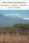 Image for East African archaeology: foragers, potters, smiths, and traders