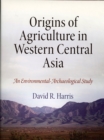 Image for Origins of agriculture in Western Central Asia: an environmental-archaeological study