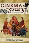 Image for Cinema &amp; sorcery  : the comprehensive guide to fantasy film