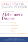Image for A caregiver&#39;s guide to Alzheimer&#39;s disease: 300 tips for making life easier