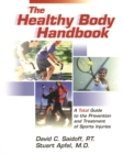 Image for The healthy body handbook: a total guide to the prevention and treatment of sports injuries