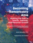Image for Becoming Remarkably Able : Walking the Path to Talents, Interests and Personal Growth