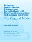 Image for The Ziggurat Model : Designing Comprehensive Interventions for Individuals with High Functioning Autism and Asperger Syndrome : Intructors Manual