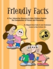 Image for Friendly Facts : A Fun, Practical, Interactive Resource to Help Children Explore the Complexities of Friends and Friendship