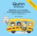 Image for Quinn at school  : relating, connecting and responding