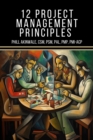 Image for 12 Principles of Project Management: The Time Machine Tale (A PMP(R) and CAPM(R) Exam Study Aid)