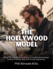Image for Hollywood Model: A Step-by-Step Guide to Writing  Compelling Screenplays, Dramas &amp; Stories With AI &amp; Prompt Engineering
