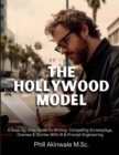 Image for The Hollywood Model : A Step-by-Step Guide to Writing Compelling Screenplays, Dramas &amp; Stories With AI &amp; Prompt Engineering