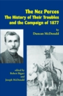 Image for The Nez Perces : The History of Their Troubles and the Campaign of 1877