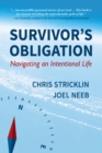 Image for Survivor&#39;s obligation: navigating an intentional life