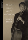 Image for The Lost Cellos Of Lev Aronson